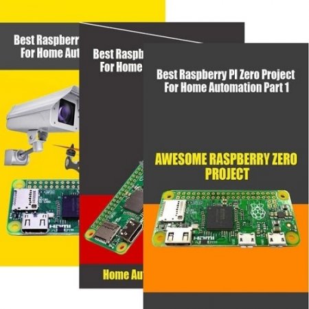 Sri Marheni. Best Raspberry PI Zero Project For Home Automation. Том 1-3